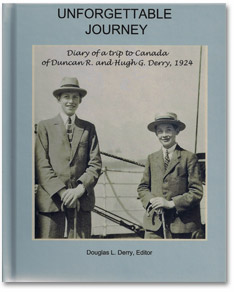 Unforgettable Journey : Diary of a trip to Canada of Duncan R. and Hugh G. Derry, 1924